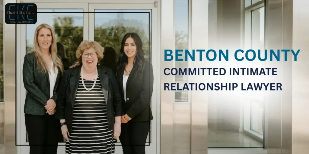 Experienced Benton County Committed Intimate Relationship Lawyer